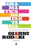 Ler Gramática da fantasia: Uma introdução à arte de inventar histórias, do autor Gianni Rodari