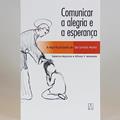 Ler Comunicar a Alegria e a Esperanca: a Espiritualidade de São Geraldo Majela, do autor Alfonso V. Amarante Sabatino Majorano Ler Comunicar a Alegria e a Esperanca: a Espiritualidade de São Geraldo Majela, do autor Alfonso V. Amarante Sabatino Majorano