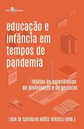 Ler Educação e Infância em Tempos de Pandemia: Relatos de Experiências de Professores e de Gestores, do autor Ligia de Carvalho Abões Vercelli Ler Educação e Infância em Tempos de Pandemia: Relatos de Experiências de Professores e de Gestores, do autor Ligia de Carvalho Abões Vercelli