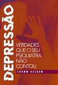 Ler Depressão - Verdades que o Seu Psiq. Nao Contou, do autor Edomm Hezrom Ler Depressão - Verdades que o Seu Psiq. Nao Contou, do autor Edomm Hezrom