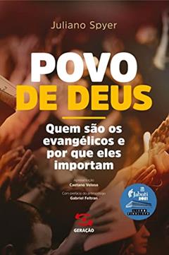 Povo de Deus: Quem são os evangélicos e por que eles importam, do autor Juliano Spyer