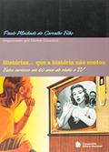 Ler Histórias que a História não Contou, do autor Paulo Machado de Carvalho Filho Ler Histórias que a História não Contou, do autor Paulo Machado de Carvalho Filho
