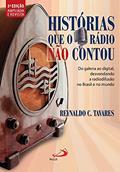 Ler Histórias que o Rádio Não Contou, do autor Reynaldo C. Tavares Ler Histórias que o Rádio Não Contou, do autor Reynaldo C. Tavares