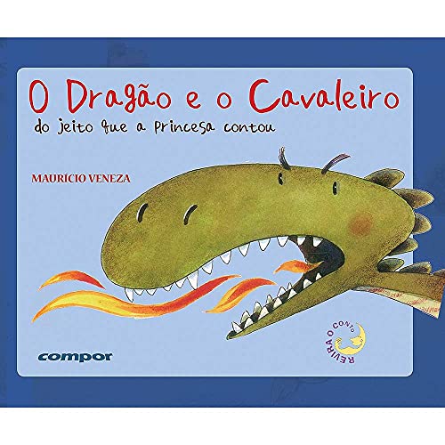 Ler O dragão e o cavaleiro - do jeito que a princesa contou, do autor Maurício Veneza Ler O dragão e o cavaleiro - do jeito que a princesa contou, do autor Maurício Veneza
