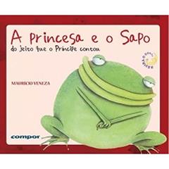 A princesa e o sapo do jeito que o príncipe contou, do autor Maurício Veneza