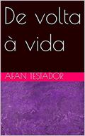 Ler De volta à vida, do autor Afan Testador