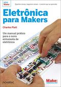 Ler Eletrônica para Makers: Um manual prático para o novo entusiasta de eletrônica, do autor Charles Platt Ler Eletrônica para Makers: Um manual prático para o novo entusiasta de eletrônica, do autor Charles Platt