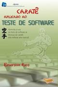 Ler Caratê Aplicado ao Teste de Software, do autor Emerson Rios Ler Caratê Aplicado ao Teste de Software, do autor Emerson Rios
