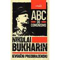 Ler ABC do Comunismo, do autor Nikolai Bukharin; Ievguêni Preobrajenski