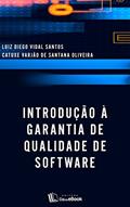 Ler Introdução à garantia de qualidade de software, do autor Luiz Diego Vidal Santos; Catuxe Varjão de Santana Oliveira