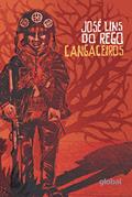 Ler Cangaceiros, do autor José Lins do Rego