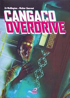 Cangaço Overdrive, do autor Zé Wellington; Geovani Walter