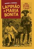 Ler Lampião e Maria Bonita: Uma história de amor entre balas, do autor Wagner Barreira
