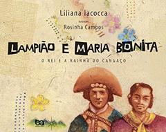 Lampião e Maria Bonita, do autor Liliana Iacocca