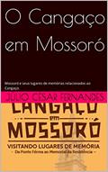 Ler O Cangaço em Mossoró: Mossoró e seus lugares de memórias relacionados ao Cangaço., do autor Júlio César Fernandes