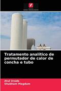 Ler Tratamento analítico de permutador de calor de concha e tubo, do autor Atul Urade; Shubham Magdum Ler Tratamento analítico de permutador de calor de concha e tubo, do autor Atul Urade; Shubham Magdum