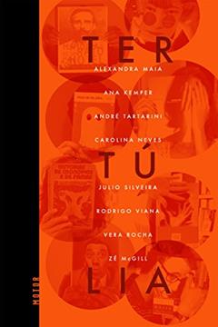 Tertúlia, do autor Julio Silveira; André Tartarini; Zé McGill; Alexandra Maia; Ana Kemper; Carolina Neves; Rodrigo Viana; Vera Rocha