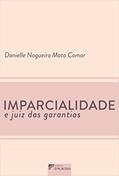Ler Imparcialidade e Juiz das Garantias, do autor Danielle Nogueira Mota Comar