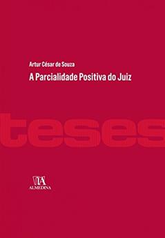 A Parcialidade Positiva do Juiz, do autor Artur César de Souza