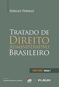 Ler Tratado de Direito Administrativo Brasileiro: Volume 1, do autor Sergio Ferraz Ler Tratado de Direito Administrativo Brasileiro: Volume 1, do autor Sergio Ferraz