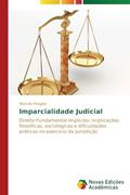 Ler Imparcialidade Judicial: Direito Fundamental Implícito: implicações filosóficas, sociológicas e dificuldades práticas no exercício da jurisdição, do autor Piragibe Marcelo Ler Imparcialidade Judicial: Direito Fundamental Implícito: implicações filosóficas, sociológicas e dificuldades práticas no exercício da jurisdição, do autor Piragibe Marcelo