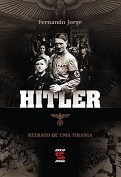 Hitler: Retrato de uma tirania, do autor Fernando Jorge