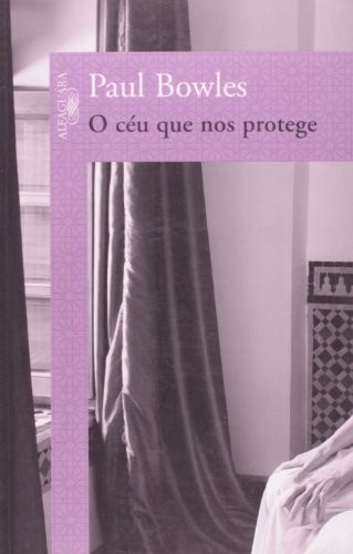 Ler O céu que nos protege, do autor Paul Bowles