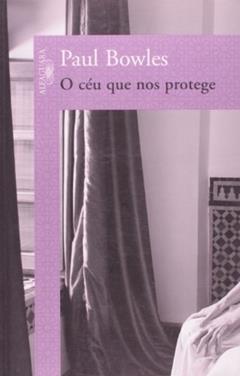 O céu que nos protege, do autor Paul Bowles