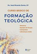 Ler Curso básico de formação teológica: Ministros, Equipes de liturgia, Catequistas, Lideranças cristãs, do autor Pe. José Ricardo Zonta Ler Curso básico de formação teológica: Ministros, Equipes de liturgia, Catequistas, Lideranças cristãs, do autor Pe. José Ricardo Zonta
