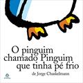 Ler O pinguim chamado Pinguim que tinha pé frio, do autor Jorge Chaskelmann Ler O pinguim chamado Pinguim que tinha pé frio, do autor Jorge Chaskelmann