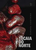 Ler Tocaia do norte, do autor Sandra Godinho Ler Tocaia do norte, do autor Sandra Godinho