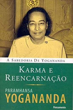 Karma e Reencarnação, do autor Paramhansa Yogananda