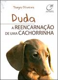 Ler Duda, a reencarnação de uma cachorrinha, do autor Tanya Oliveira