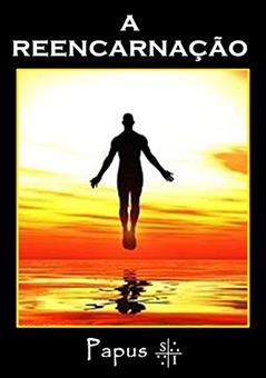 A Reencarnação - Papus, do autor Livros Místicos