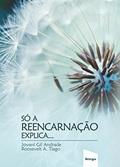 Ler Só a reencarnação explica, do autor Roosevelt Andolphato Tiago