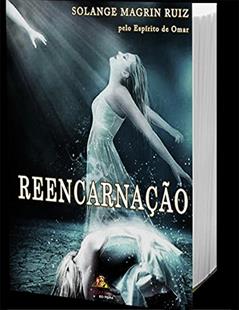 Reencarnação, do autor Solange Magrin Ruiz