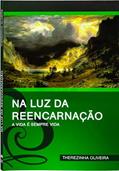 Ler Na luz da Reencarnação, do autor Therezinha Oliveira