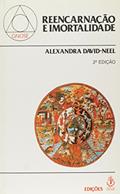 Ler Reencarnação e Imortalidade, do autor Alexandre David Neel