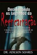 Ler Desvendando Os Segredos Da Reencarnação, do autor Dr. Adilson Soares