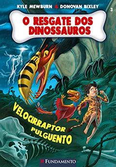O Resgate dos Dinossauros. Velocirraptor Pulguento - Volume 3, do autor Kyle Mewburn