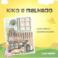 Kiko e Malhado: O Gato chato e o Cachorro pulguento, do autor Luiz Marini