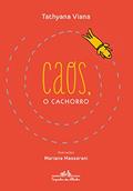 Ler Caos, o cachorro, do autor Tathyana Viana Ler Caos, o cachorro, do autor Tathyana Viana