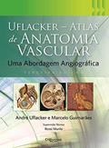 Ler Uflacker Atlas de Anatomia Vascular, do autor Guimarães, Marcelo - Uflacker, André