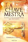Ler A chave mestra: alcance a vida extraordinária que você deseja., do autor Charles F. Haanel