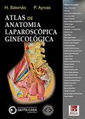 Ler Atlas de Anatomia Laparoscópica Ginecológica, do autor Helisabet Salomão; Paulo Ayrosa Ler Atlas de Anatomia Laparoscópica Ginecológica, do autor Helisabet Salomão; Paulo Ayrosa