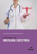 Ler Enfermagem em ginecologia e obstetrícia, do autor Ana Paula Mantovani Puglia
