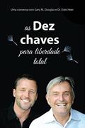 Ler As Dez Chaves Para Liberdade Total (Portuguese), do autor Gary M Douglas; Dr Heer Ler As Dez Chaves Para Liberdade Total (Portuguese), do autor Gary M Douglas; Dr Heer