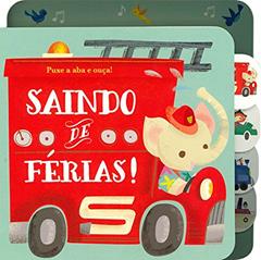 Saindo de férias! : Puxe a aba e ouça!, do autor Yoyo Books