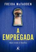 Ler A empregada: Bem-vinda à família (Livro 1), do autor Freida McFadden