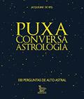 Ler Puxa conversa - astrologia, do autor Jacqueline de Vita